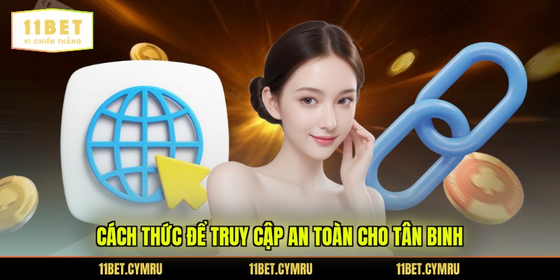 Cách thức để truy cập an toàn cho tân binh